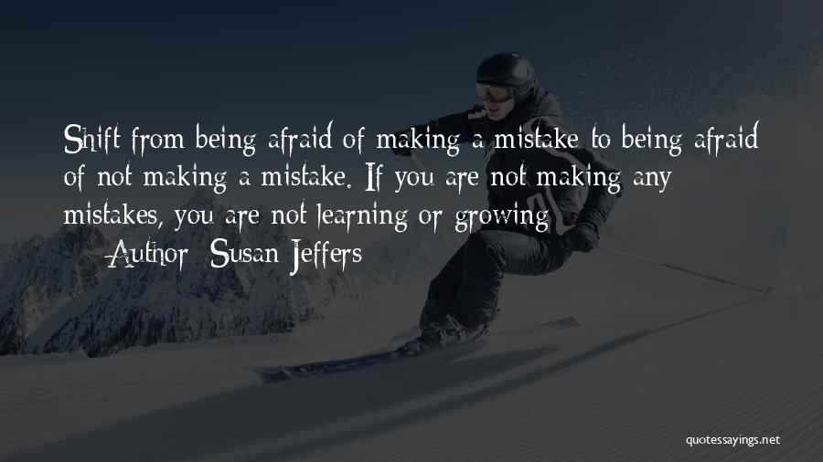 Making Mistakes And Learning From Them Quotes By Susan Jeffers