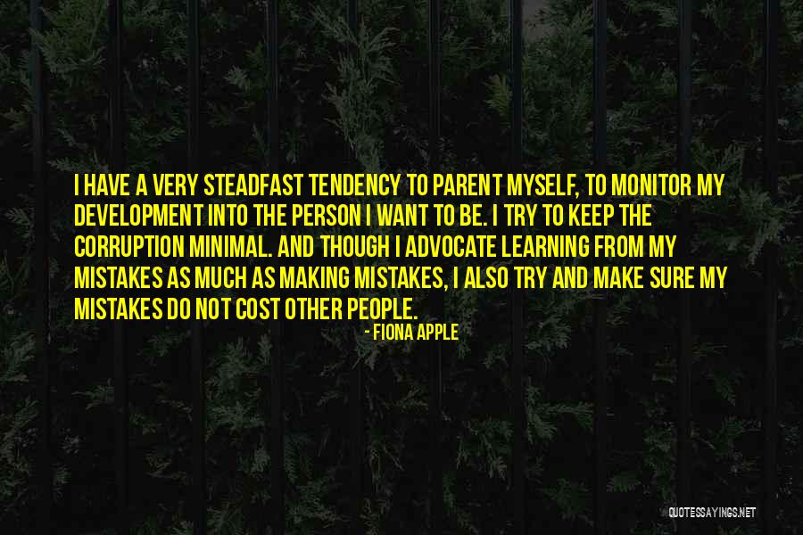 Making Mistakes And Learning Quotes By Fiona Apple Making Mistakes And Learning Quotes By Fiona Apple