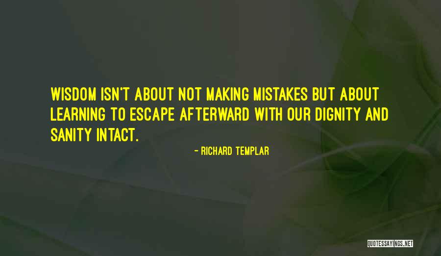 Making Mistakes And Learning Quotes By Richard Templar Making Mistakes And Learning Quotes By Richard Templar