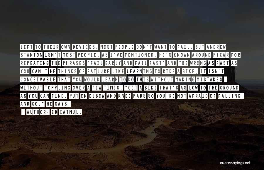 Making Mistakes And Not Learning From Them Quotes By Ed Catmull