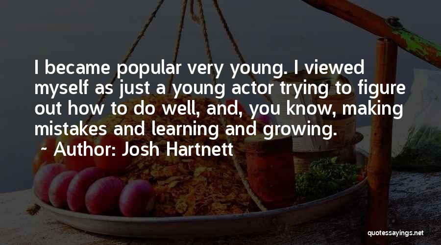 Making Mistakes And Not Learning From Them Quotes By Josh Hartnett