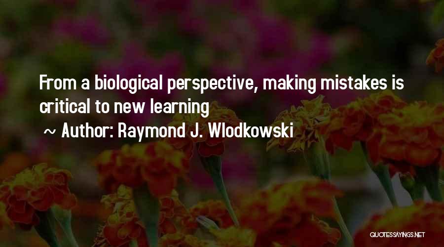 Making Mistakes And Not Learning From Them Quotes By Raymond J. Wlodkowski