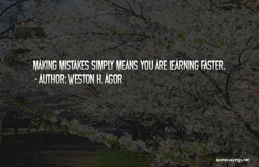 Making Mistakes And Not Learning From Them Quotes By Weston H. Agor