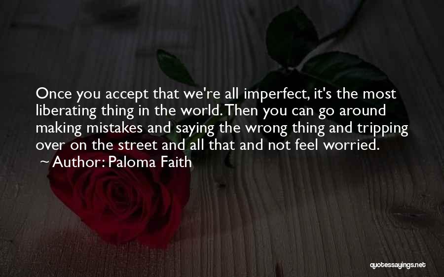 Making Mistakes And Saying Sorry Quotes By Paloma Faith