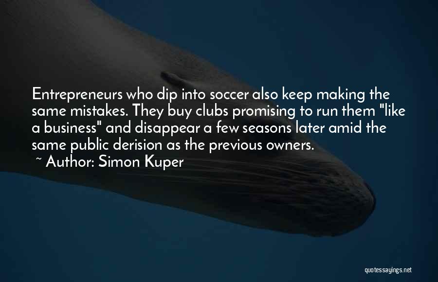 Making Mistakes In Business Quotes By Simon Kuper