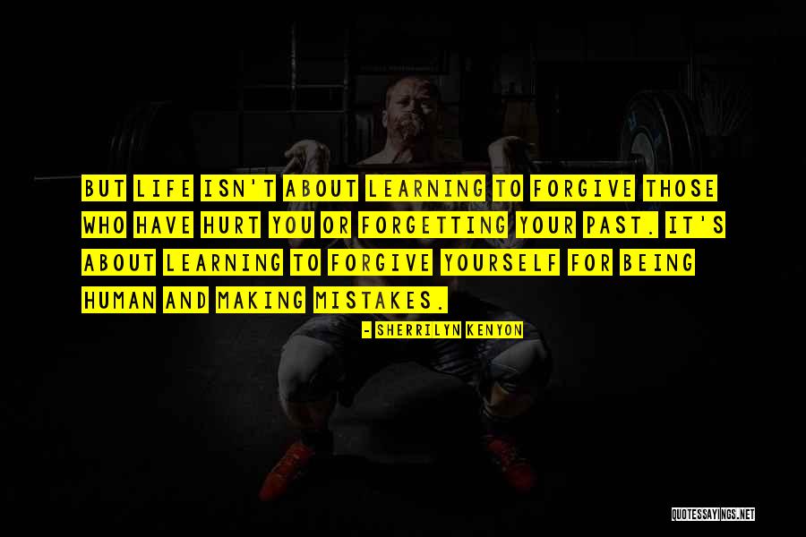 Making Mistakes In Life And Learning From Them Quotes By Sherrilyn Kenyon Making Mistakes In Life And Learning From Them Quotes By Sherrilyn Kenyon