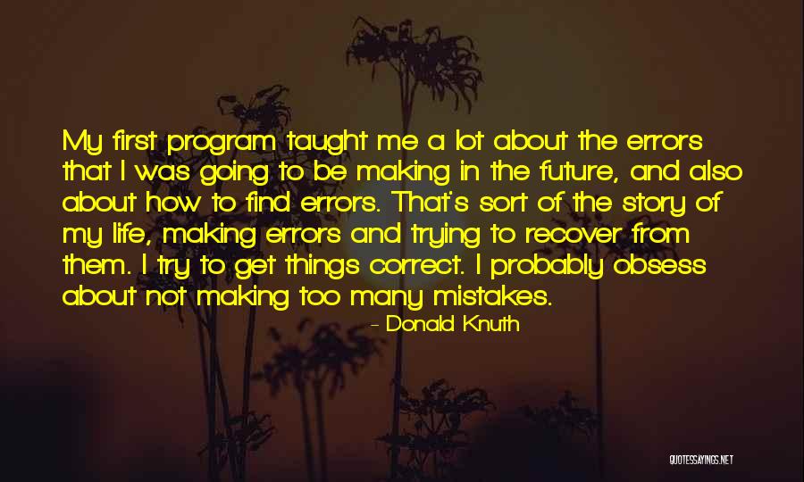 Making Mistakes In Life Quotes By Donald Knuth