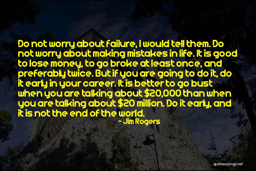 Making Mistakes In Life Quotes By Jim Rogers
