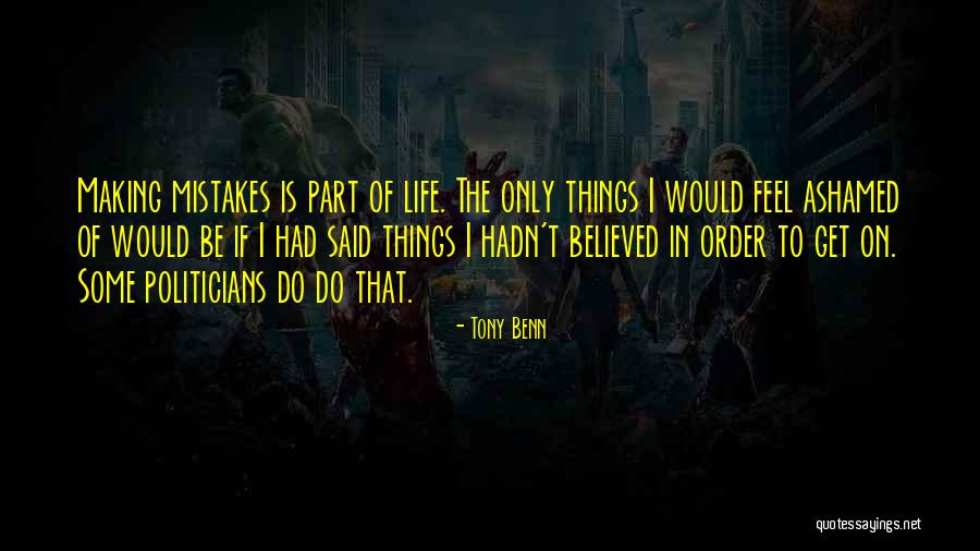 Making Mistakes In Life Quotes By Tony Benn