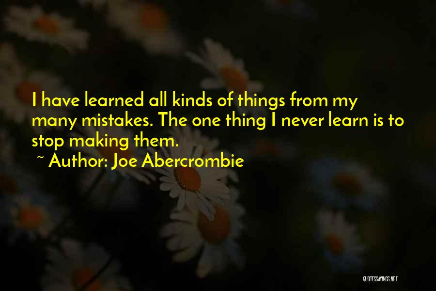 Making Mistakes Learning Quotes By Joe Abercrombie