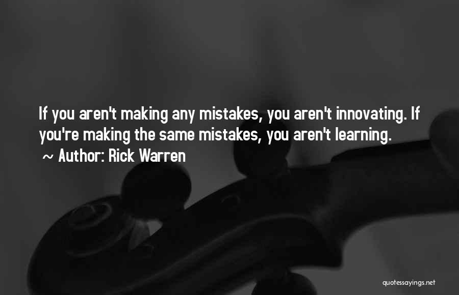 Making Mistakes Learning Quotes By Rick Warren