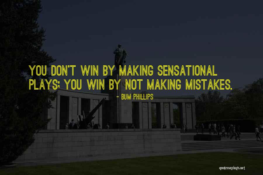 Making Mistakes Quotes By Bum Phillips Making Mistakes Quotes By Bum Phillips