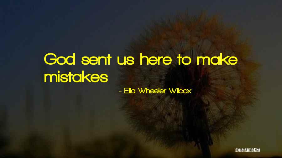 Making Mistakes Quotes By Ella Wheeler Wilcox Making Mistakes Quotes By Ella Wheeler Wilcox
