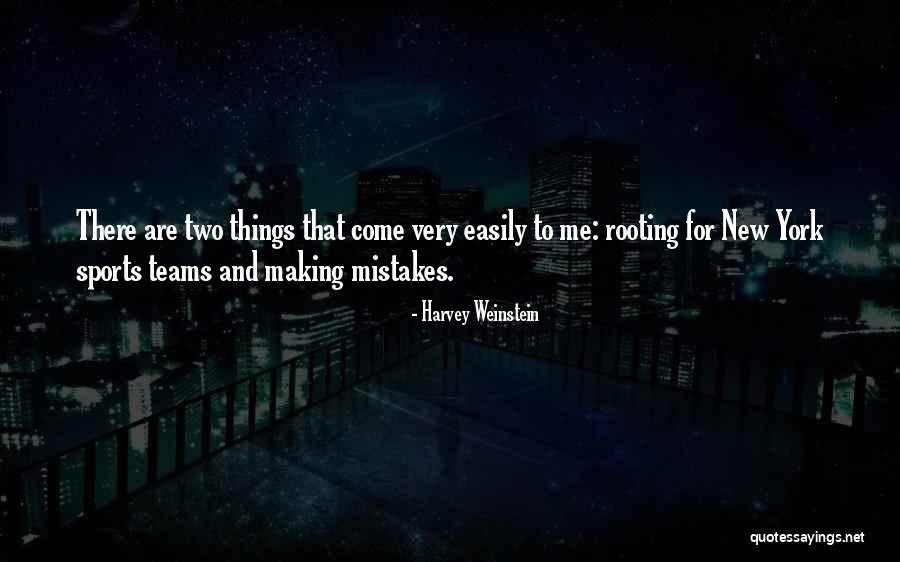Making Mistakes Quotes By Harvey Weinstein Making Mistakes Quotes By Harvey Weinstein