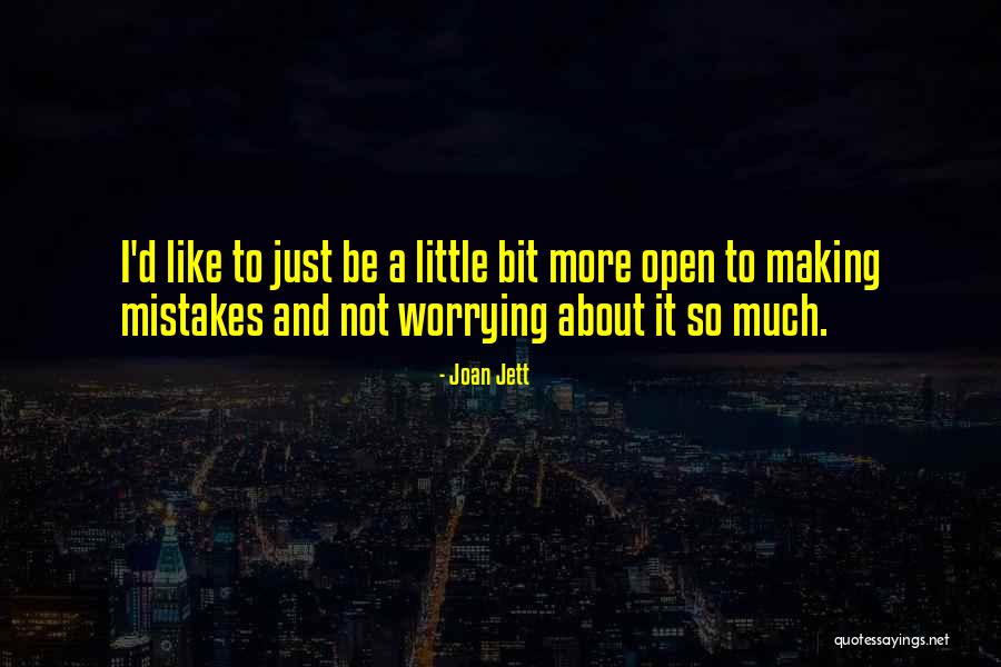 Making Mistakes Quotes By Joan Jett Making Mistakes Quotes By Joan Jett