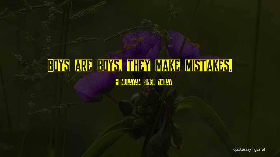 Making Mistakes Quotes By Mulayam Singh Yadav Making Mistakes Quotes By Mulayam Singh Yadav