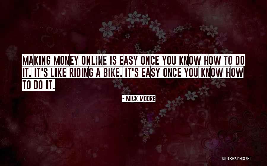 Making Money Online Quotes By Mick Moore Making Money Online Quotes By Mick Moore