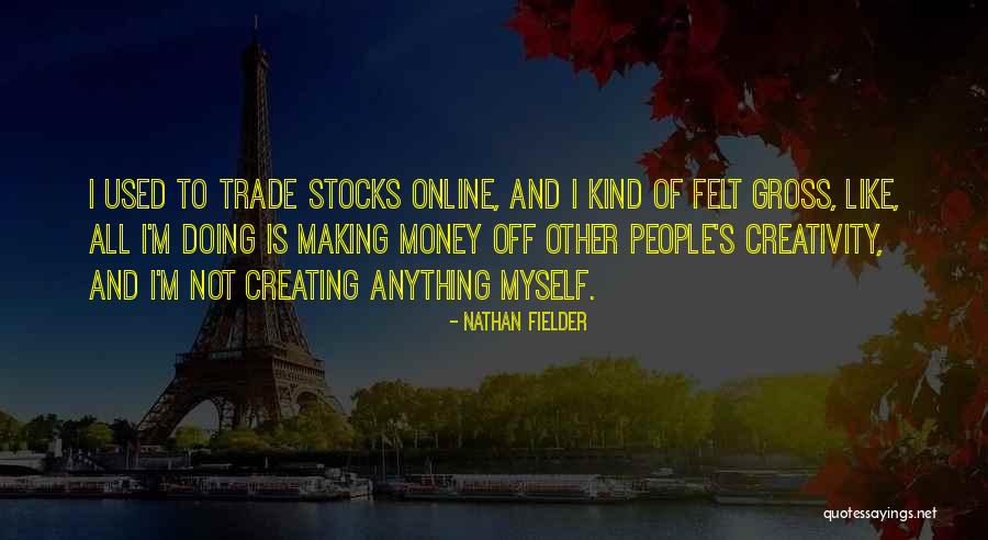Making Money Online Quotes By Nathan Fielder Making Money Online Quotes By Nathan Fielder