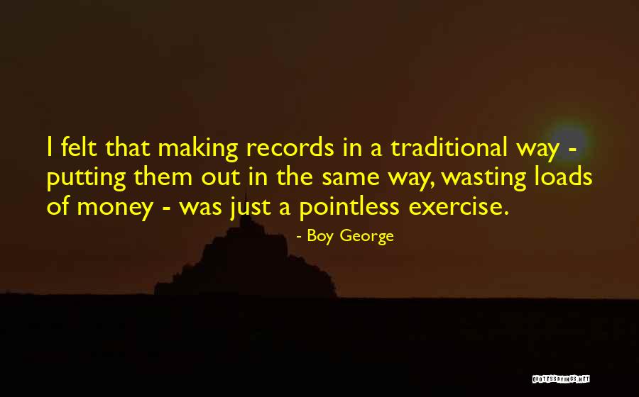 Making Money Quotes By Boy George