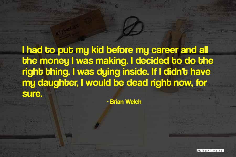 Making Money Quotes By Brian Welch