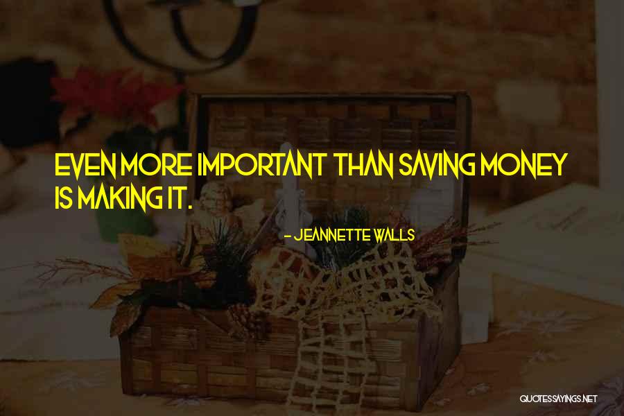 Making Money Quotes By Jeannette Walls