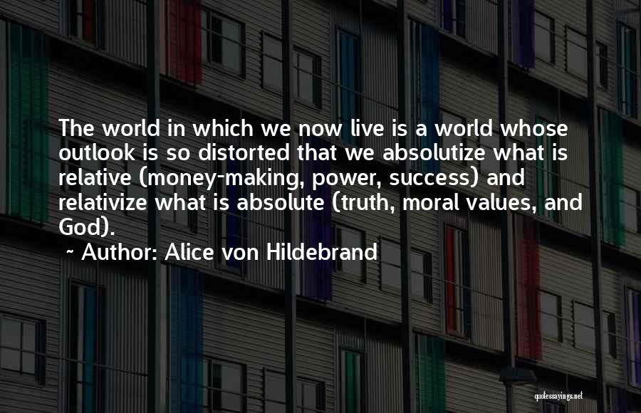 Making Money Success Quotes By Alice Von Hildebrand