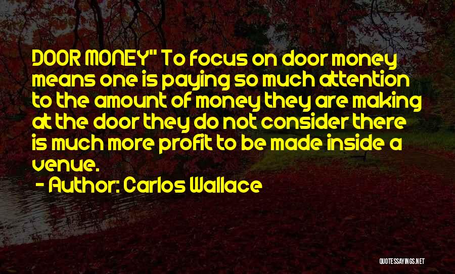 Making Money Success Quotes By Carlos Wallace