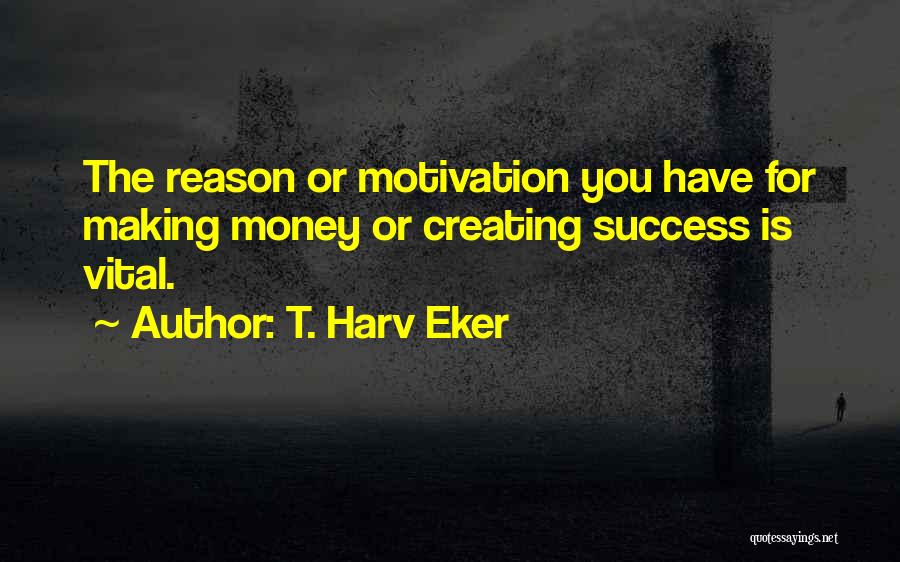 Making Money Success Quotes By T. Harv Eker