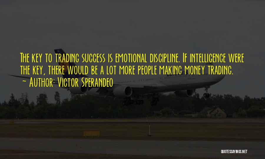 Making Money Success Quotes By Victor Sperandeo