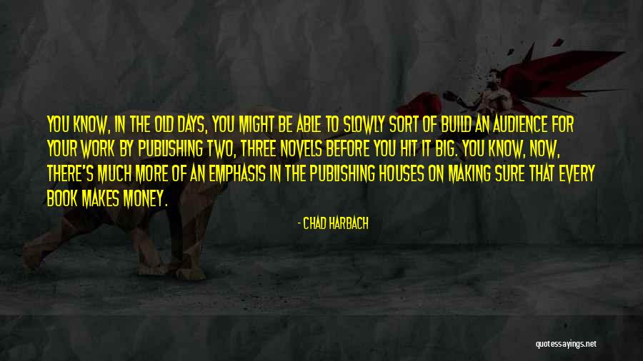 Making More Money Quotes By Chad Harbach Making More Money Quotes By Chad Harbach