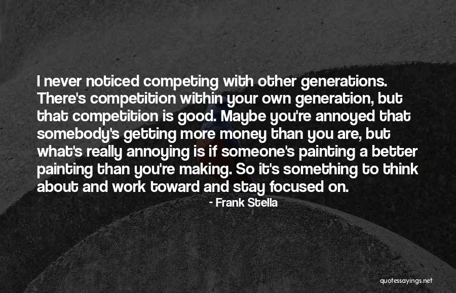 Making More Money Quotes By Frank Stella Making More Money Quotes By Frank Stella