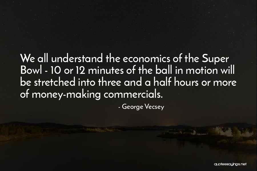 Making More Money Quotes By George Vecsey Making More Money Quotes By George Vecsey