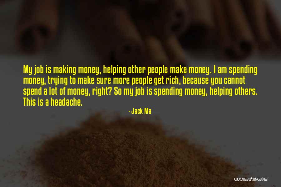 Making More Money Quotes By Jack Ma Making More Money Quotes By Jack Ma