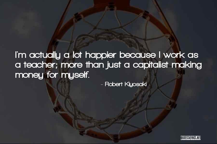 Making More Money Quotes By Robert Kiyosaki Making More Money Quotes By Robert Kiyosaki