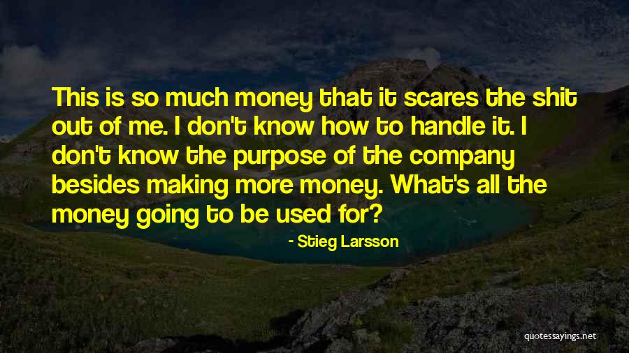 Making More Money Quotes By Stieg Larsson Making More Money Quotes By Stieg Larsson
