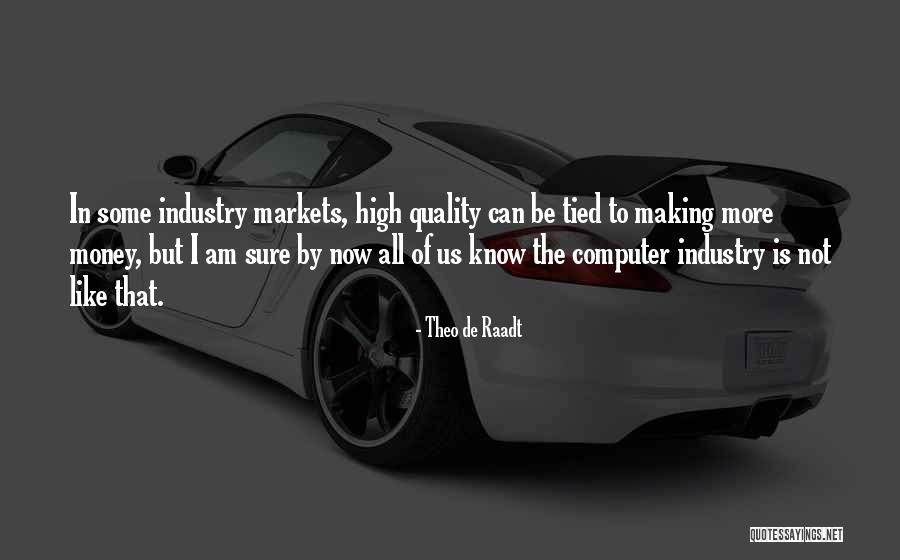 Making More Money Quotes By Theo De Raadt Making More Money Quotes By Theo De Raadt