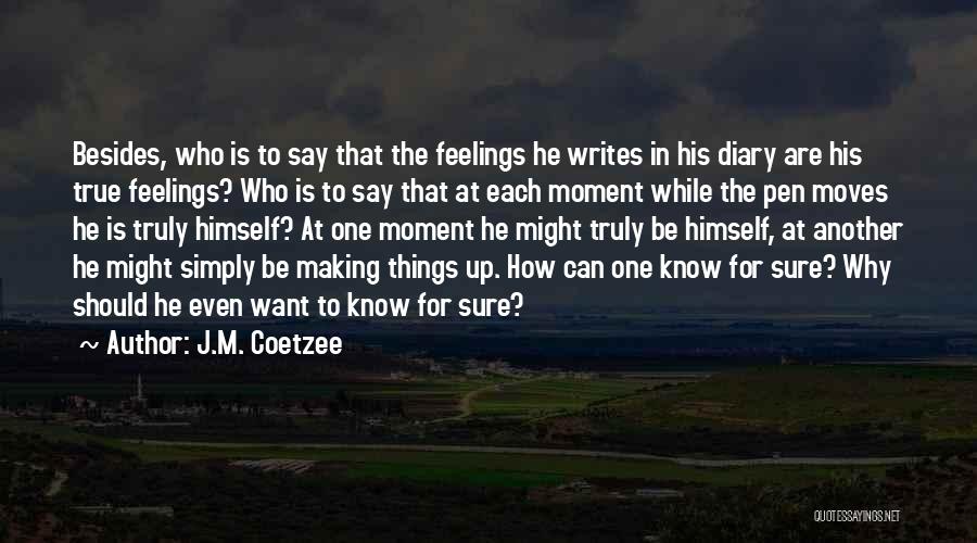 Making Moves Quotes By J.M. Coetzee