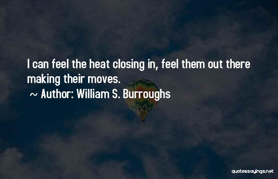 Making Moves Quotes By William S. Burroughs