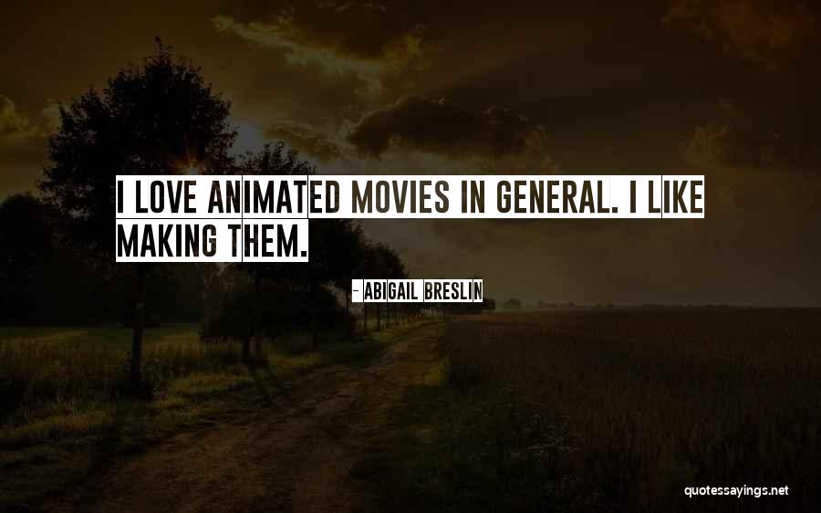 Making Movies Quotes By Abigail Breslin Making Movies Quotes By Abigail Breslin