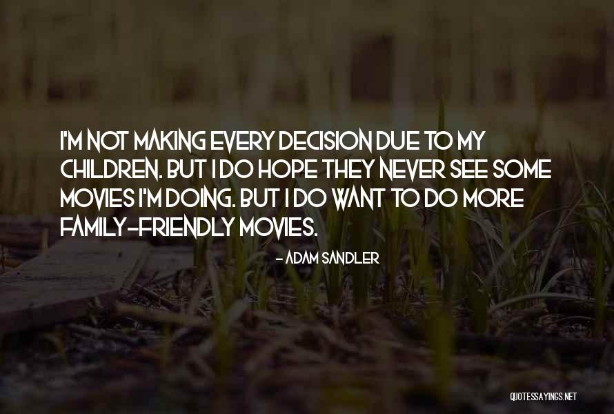 Making Movies Quotes By Adam Sandler Making Movies Quotes By Adam Sandler