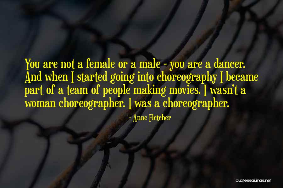 Making Movies Quotes By Anne Fletcher Making Movies Quotes By Anne Fletcher