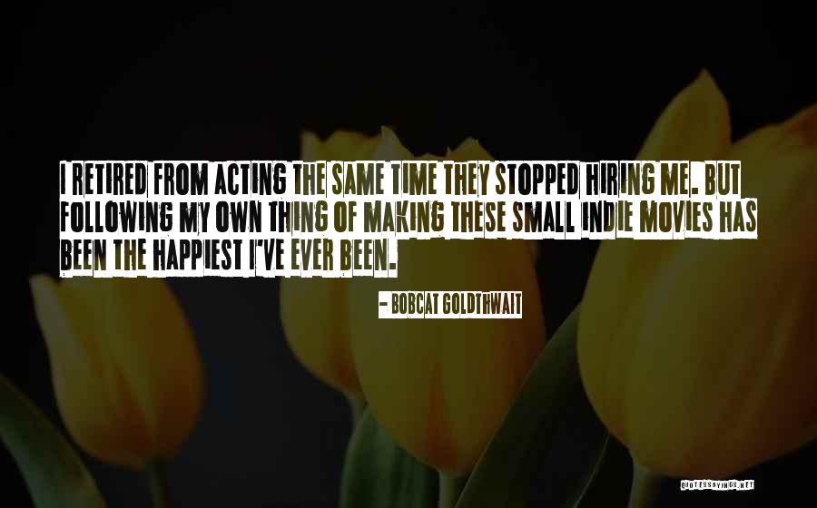 Making Movies Quotes By Bobcat Goldthwait Making Movies Quotes By Bobcat Goldthwait