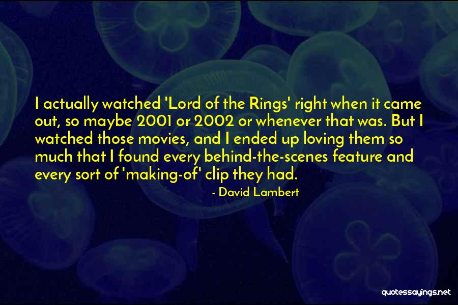 Making Movies Quotes By David Lambert Making Movies Quotes By David Lambert