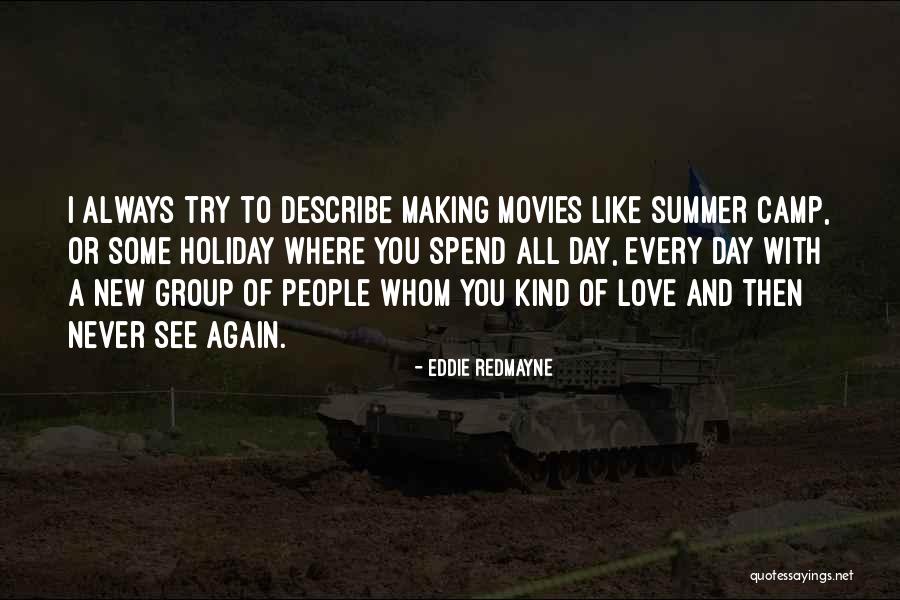 Making Movies Quotes By Eddie Redmayne Making Movies Quotes By Eddie Redmayne
