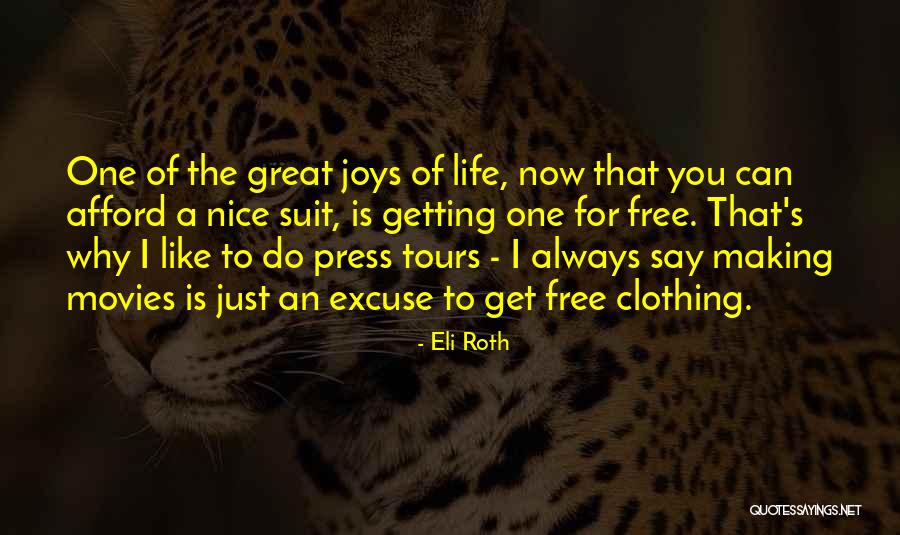 Making Movies Quotes By Eli Roth Making Movies Quotes By Eli Roth