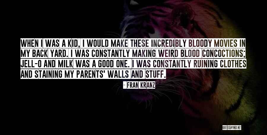 Making Movies Quotes By Fran Kranz Making Movies Quotes By Fran Kranz
