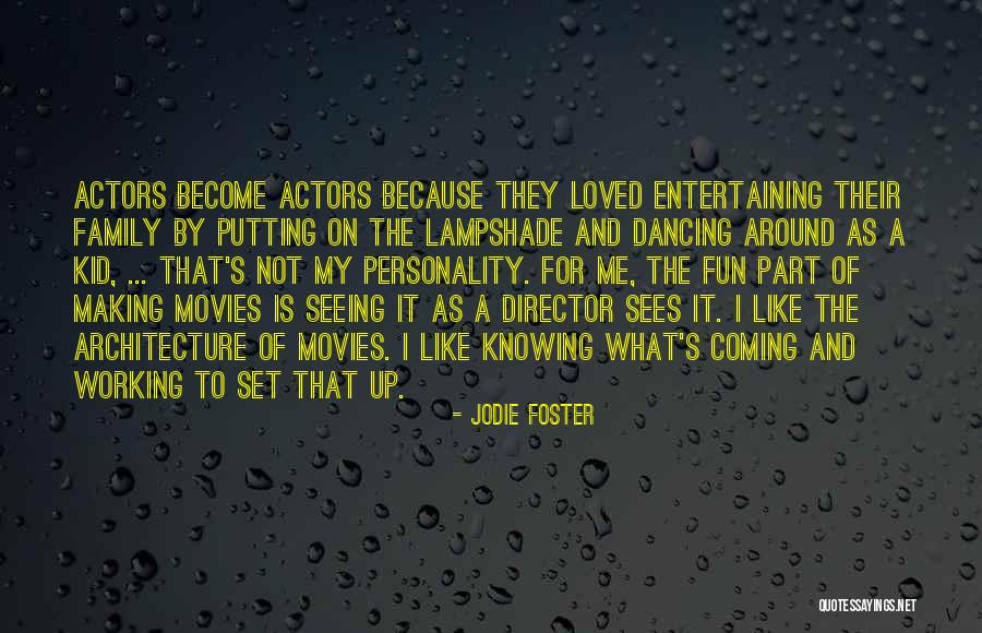 Making Movies Quotes By Jodie Foster Making Movies Quotes By Jodie Foster