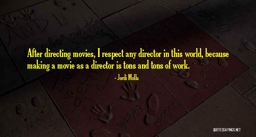 Making Movies Quotes By Jordi Molla Making Movies Quotes By Jordi Molla