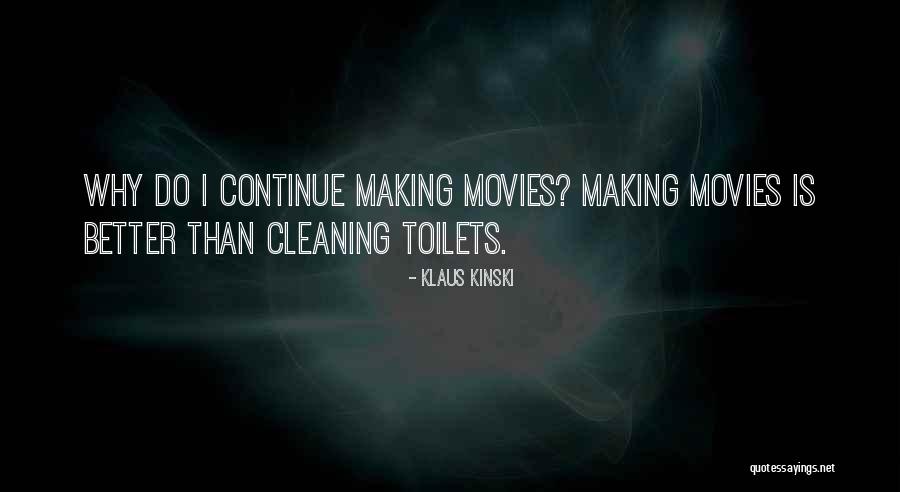 Making Movies Quotes By Klaus Kinski Making Movies Quotes By Klaus Kinski
