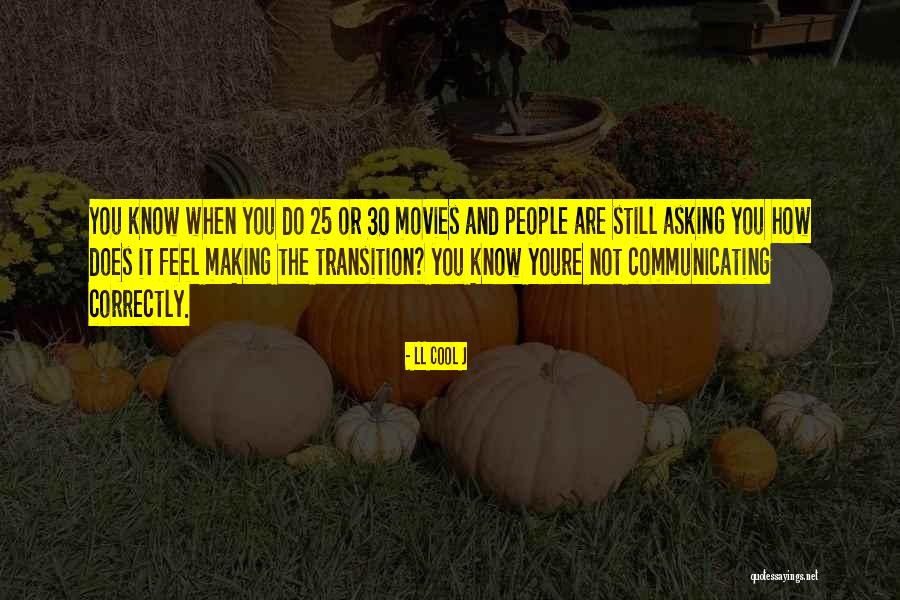 Making Movies Quotes By LL Cool J Making Movies Quotes By LL Cool J